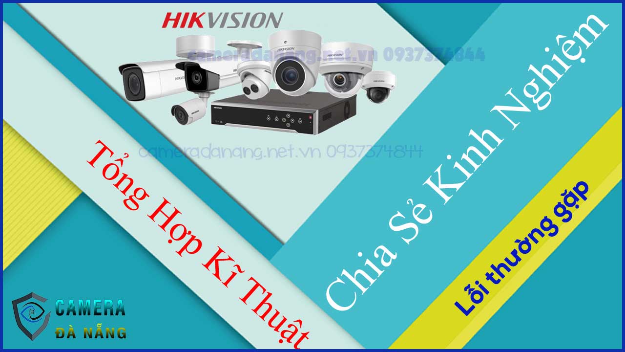 10-loi-camera-hikvision-thuong-gap-va-cach-khac-phuc-1