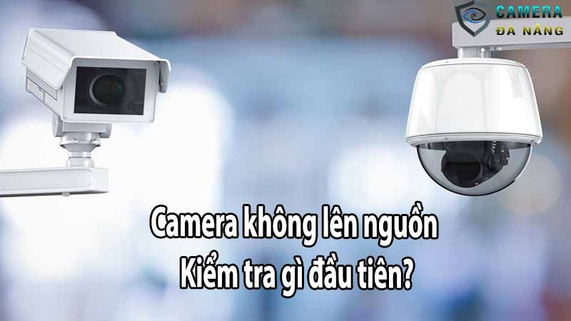 Camera không lên nguồn – Kiểm tra gì đầu tiên?