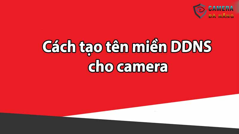 cach-tao-ten-mien-ddns-cho-camera
