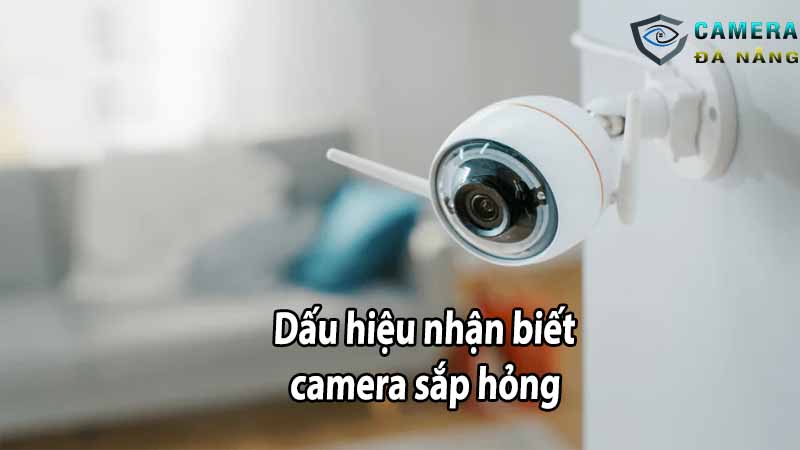 dau-hieu-nhan-biet-camera-sap-hong