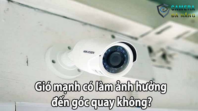 gio-manh-co-lam-anh-huong-den-goc-quay-khong