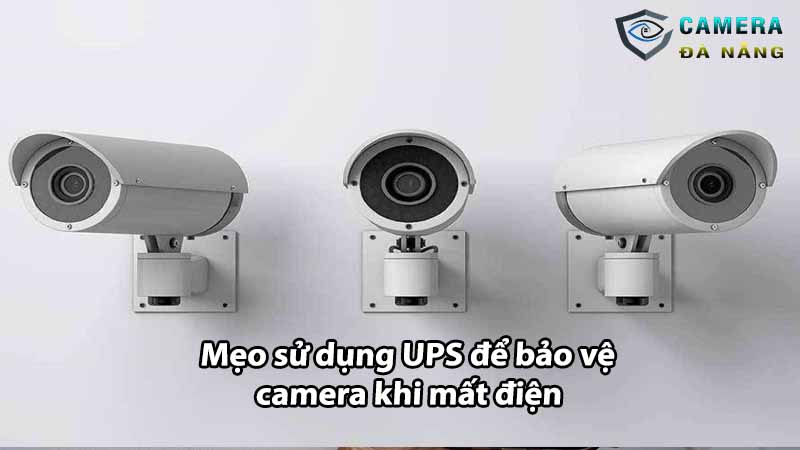 meo-su-dung-ups-de-bao-ve-camera-khi-mat-dien